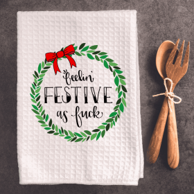 Feelin' Festive as Fuck - Tea Towel