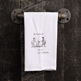 Motherhood is not for sissies. / Kitchen Towel