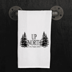 Up North is my happy place / Kitchen Towel