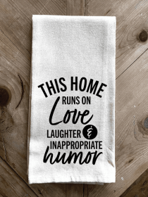 This home runs on love, laughter and... \ Kitchen Towel