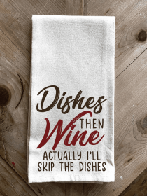 Dishes then Wine...  actually I'll skip... \ Kitchen Towel