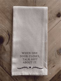 When one door closes talk shit ab... / Natural Kitchen Towel