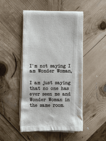 I'm not saying I am wonder woman. / Natural Kitchen Towel