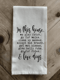 In this house we play fetch, go... / Natural Kitchen Towel