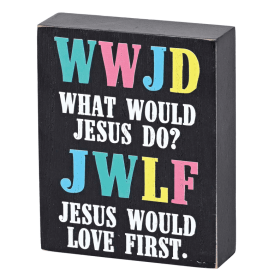 Tabletop Plaque WWJD Jesus Would Love