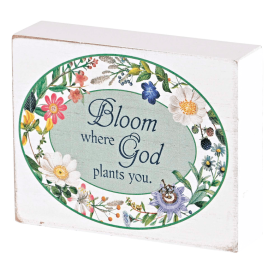 Tabletop Plaque Bloom Where God