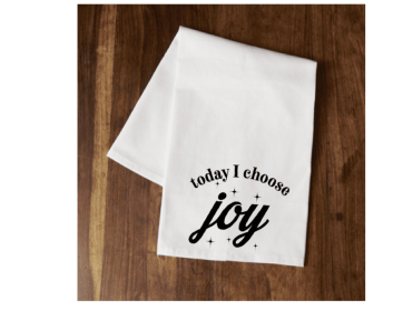 "Today I Choose Joy" Tea Towel