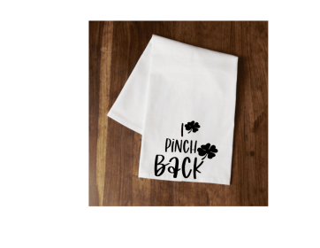 I Pinch Back Tea Towel (St. Patrick's Day Theme) 1